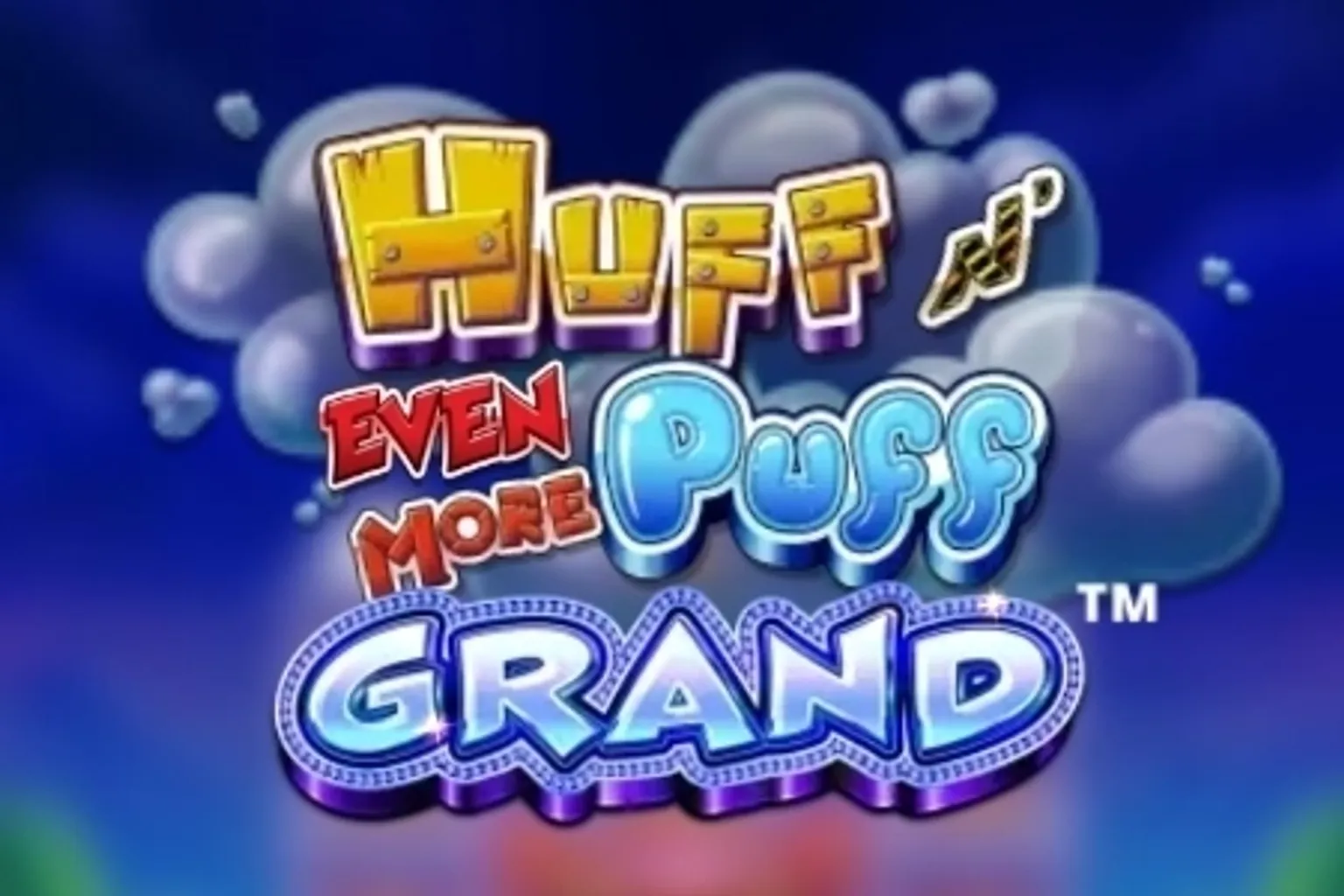 Démo gratuite de Huff N' Even More Puff Grand